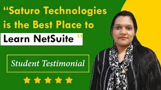 Saturo Technologies is the best place to learn NetSuite | Student Testimonial | NetSuite Training |
