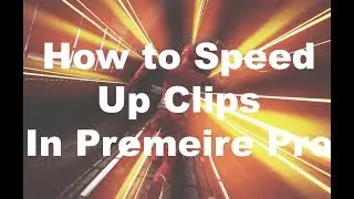 How to speed up clips in Premiere Pro