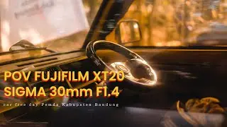 POV FUJIFILM XT20 BERSANDING DENGAN SIGMA 30mm F1.4 I CAR FREEDAY PENDA KAB BANDUNG