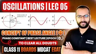 11 Physics | Oscillations 05 | Phase Angle | Phasor Diagram | Phase Constant | Epoch | ECAT | MDCAT