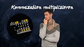 Kommazahlen multiplizieren ⎮ Dezimalzahlen mal rechnen - einfach erklärt