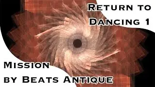 Mission, Beats Antique - Return to Dancing 1