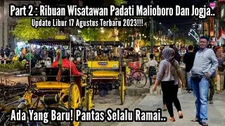 Update Jogja Libur 17 Agustus 2023 - Ribuan Wisatawan Padati Malioboro Dan Kota Yogyakarta