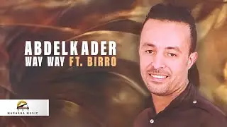 Khayf Diri Wlid | Abdelkader Way Way ft. Birro "Regadda" (Official Audio)