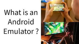 What is an Android Emulator ?