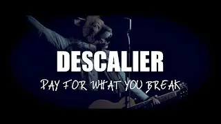 Descalier - Pay For What You Break