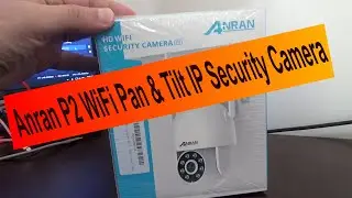 Anran P2 one of the cheapest pan tilt IP cameras