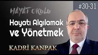 KADRİ KANPAK | HAYAT OKULU - 30/31