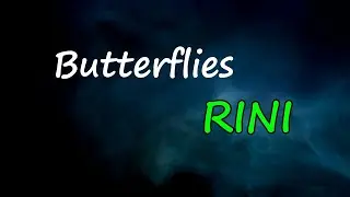RINI - Butterflies (Lyrics)