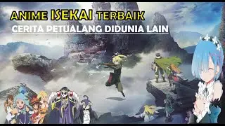 8 Rekomendasi Anime Isekai Terbaik Buat nemenin waktu luangmu