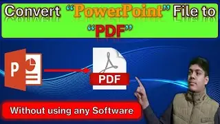 How to Convert PowerPoint File to PDF without Any Software. With Easy and Simple Method.