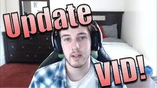 Another Update Video! Explains A lot