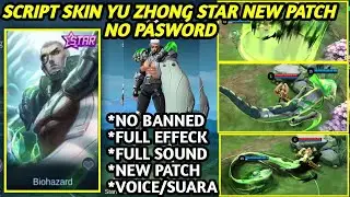 Script Skin Yu Zhong Starlight NO PASSWORD FULL EFFECT FULL VOICE New Patch MLBB