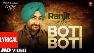 Boti Boti : Ranjit Bawa (Video Song) with Lyrics | Latest Punjabi Songs 2022 | T-Series