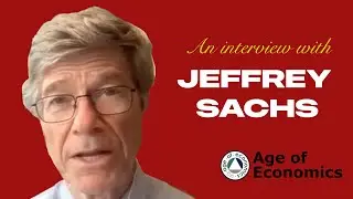 Jeffrey Sachs for Age of Economics - complete interview