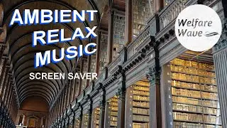 MUSIC FOR RELAX  -  LIBRARY IMAGES SCREEN SAVER
