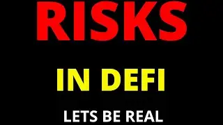 🔥 LETS BE REAL🔥.......What Are The Risks In DEFI/////How to Stay Safe