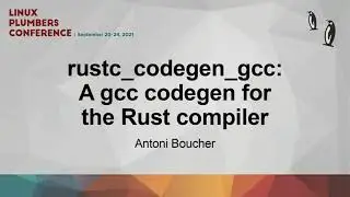 rustc_codegen_gcc: A gcc codegen for the Rust compiler - Antoni Boucher
