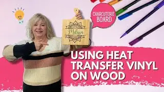 Charcuterie board | Using Heat transfer Vinyl on wood