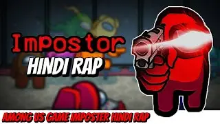 Among Us Hindi Rap Song | 