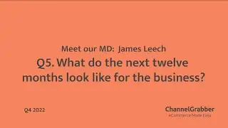 Q5. What do the next twelve months look like for the business?