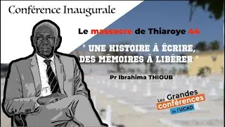 « Le massacre de Thiaroye 44 : Une histoire à écrire, des mémoires à libérer. » Pr Ibrahima THIOUB