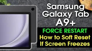 Samsung Galaxy Tab A9 How to Force Restart If the Screen Freezes