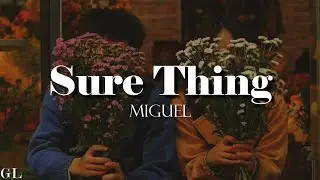 Miguel - Sure Thing (Lyrics)