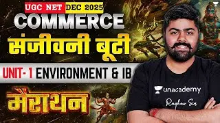 UGC NET Commerce Dec 2025 | Unit 1 Business Environment & IB Marathon | संजीवनी बूटी | Raghav Sir