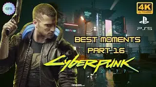 Cyberpunk 2077 Best Moments | Part 16 | PS5 4K