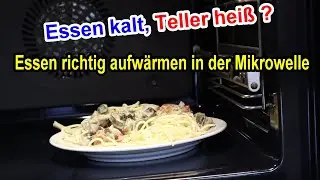 Mikrowelle wärmt nicht richtig - Darum ist das Essen kalt und der Teller heiß - Mikrowelle benutzen