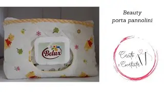 Beauty porta pannolini e salviettine tutorial cucito creativo