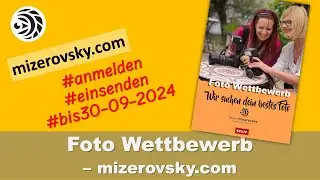 Foto Wettbewerb - wir suchen dein bestes Foto - mizerovsky.com