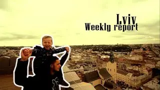 Dima Korkhut | Lviv -  Weekly report