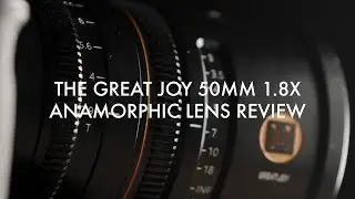 Great Joy 50mm 1.8x Anamorphic lens review