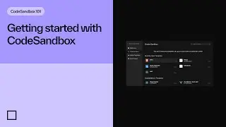 Getting started with Browser Sandboxes in CodeSandbox | CodeSandbox 101