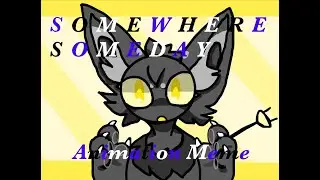 ✩ SOMEWHERE SOMEDAY/ Animation Meme (Original!!!)