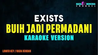Exists - Buih Jadi Permadani (Karaoke Version) Lower Key