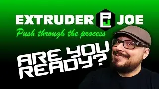 Are you ready to join Extruder Joe? - A 3D Printing channel introduction