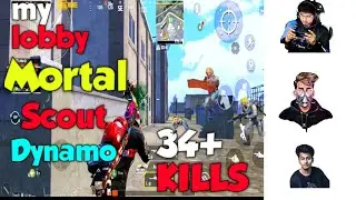My Lobby Scout And Mortal And Dynamo Rush What Is It Pubg Gameplay Video (34+ Kills )• (PUBGM)