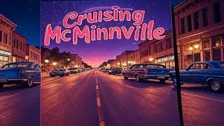 2025 Cruising McMinnville: Best Classic Car Event