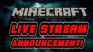 Live Stream Announcement MINECRAFT!