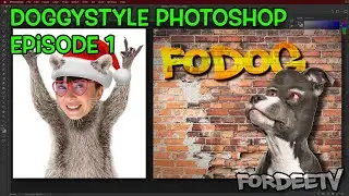 Doggystyle Photoshop Episode 1 | Photoshop Timelapse | FordeeTV