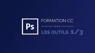 Formation Photoshop - Les outils (1/3)