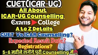 ICAR-UG 2024 Complete Counselling Process From A to Z Details ||एक वीडियो में पूरी जानकारी🔥