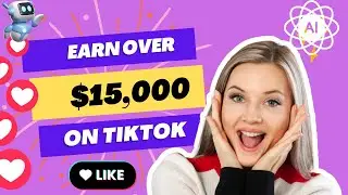 Earn over $15,000 with TikTok Creativity program using AI