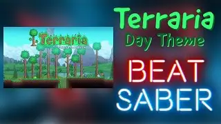 Overworld Day Theme - Terraria (Beat Saber)
