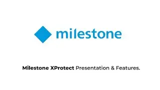 TechnoLab: Milestone - Milestone XProtect Presentation & Features. / CURSO ONLINE