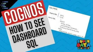 How to see SQL in Cognos Dashboards | Cognos Analytics Training