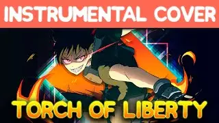 Fire Force Season 2 l OP 2「Torch of Liberty」(Instrumental Cover) 炎炎ノ消防隊 弐ノ章